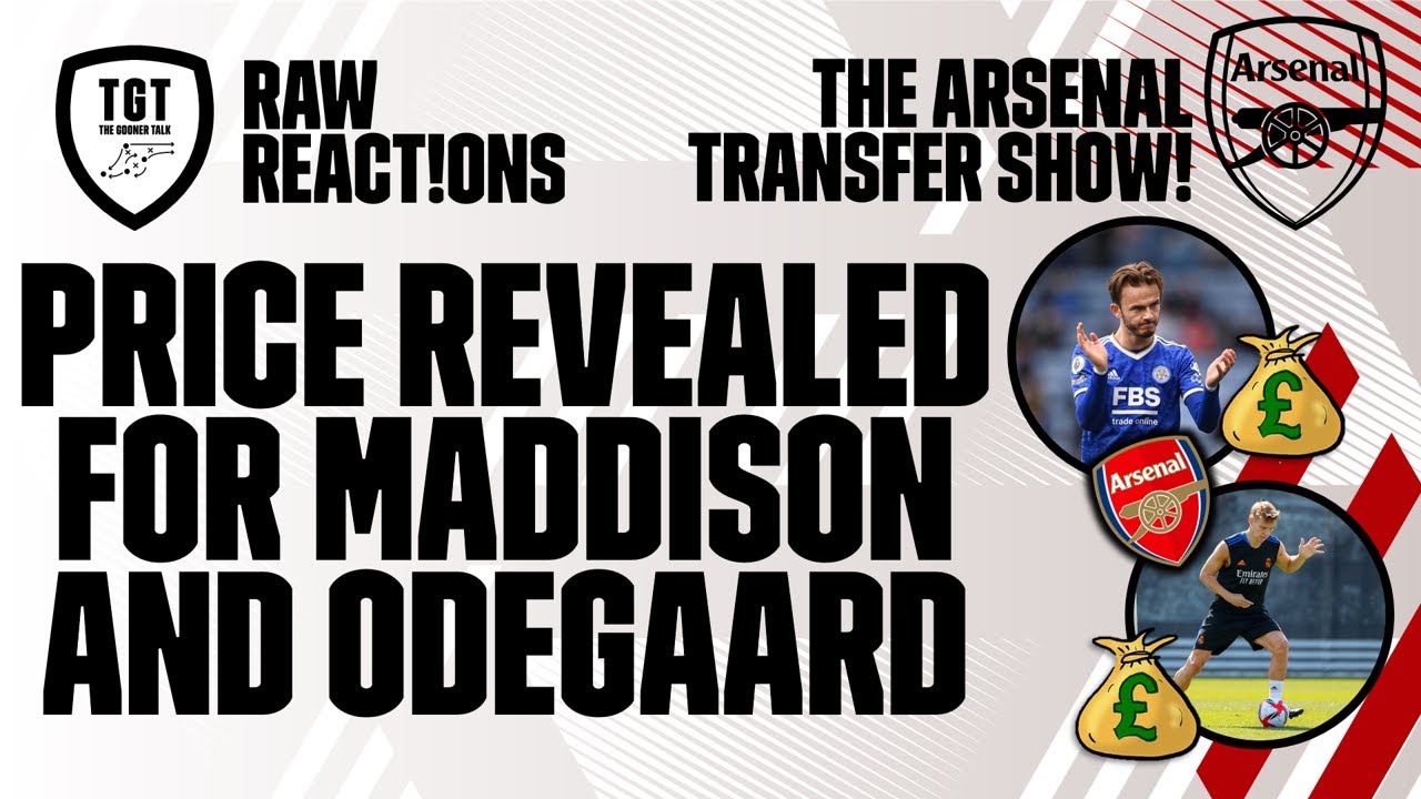 The Arsenal Transfer Show EP87: Maddison, Odegaard, Willock, Martinez & More! | 