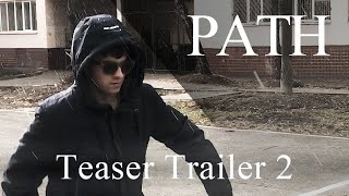 Path The Movie - Teaser Trailer 2