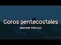 coros pentecostales 3 - Fortaleza Perú (letra)