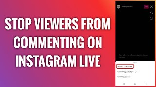 How To Stop Viewers From Commenting On Instagram Live