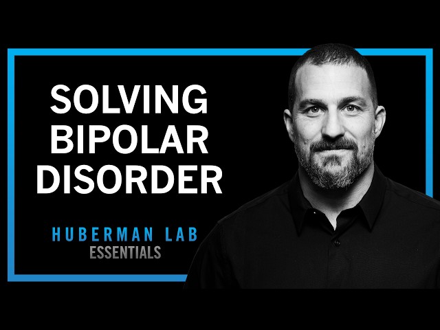 Thumbnail for The Science & Treatment of Bipolar Disorder | Huberman Lab Essentials