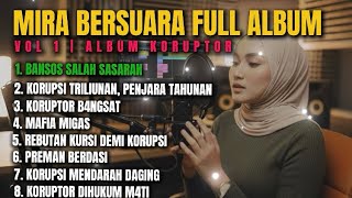 FULL ALBUM MIRA BERSUARA VOL 1 | ALBUM KORUPTOR | BANSOS SALAH SASARAN | REBUTAN KURSI DEMI KORUPSI!