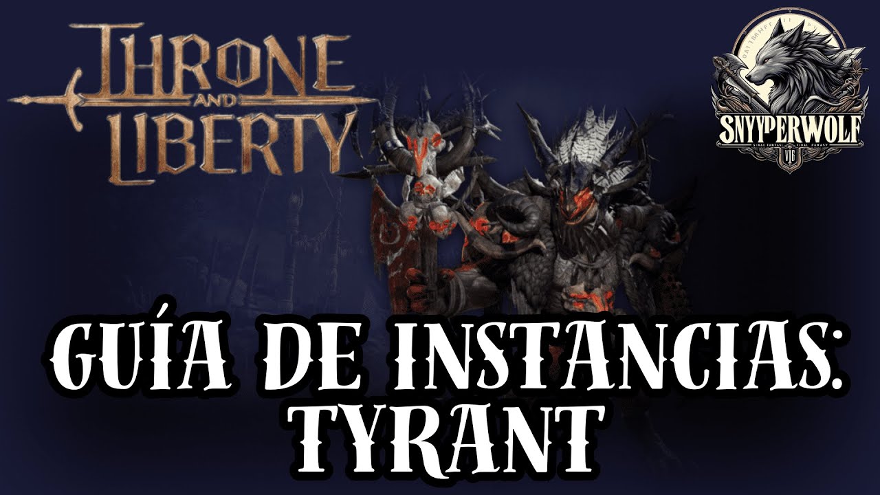 Throne and Liberty. Guía de Instancias Tyrant guia twitch 
