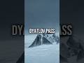 What Happened at Dyatlov Pass?