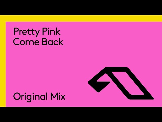 Pretty Pink - Come Back