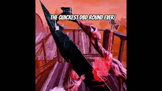 THE QUICKEST DBD ROUND EVER! - Dead by Daylight