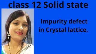 Solid state Impurity defect in solid