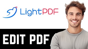 How to Edit Your PDFs Using LightPDF (Full Guide)