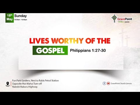 Lives Worthy of the Gospel || Philippians 1:27-30 Lives Worthy of the Gospel || Philippians 1:27-30