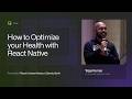 How to Optimize Your Health with React Native by Tejas Kumar