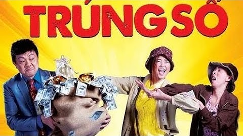 Phim Trúng Số (2015) full.| NS Chí Tài, Dustin Nguyễn, Ninh Dương Lan Ngọc, Thu Trang.