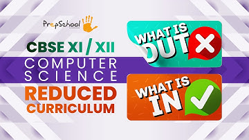 CBSE XI / XII | COMPUTER SCIENCE | REDUCED CURRICULUM | 2020-21