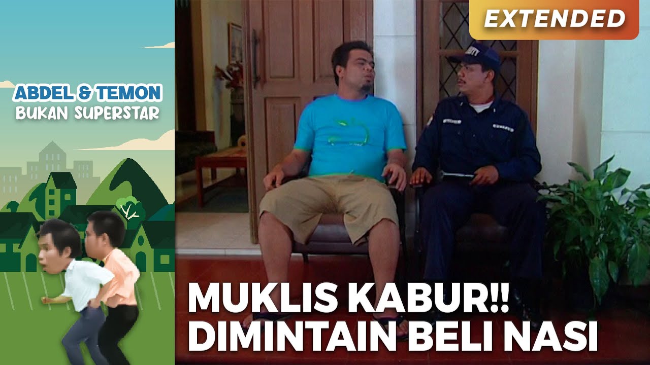 MUKLIS KABUR!! Dimintain Beli Nasi Sama Abdel | ABDEL TEMON BUKAN SUPERSTAR | PART 1