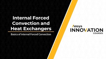 Basics of Internal Forced Convection — Lesson 1