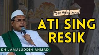 Ati Sing Resik - KH Jamaluddin Ahmad #ngajimbahjamal #ngaji #alhikam