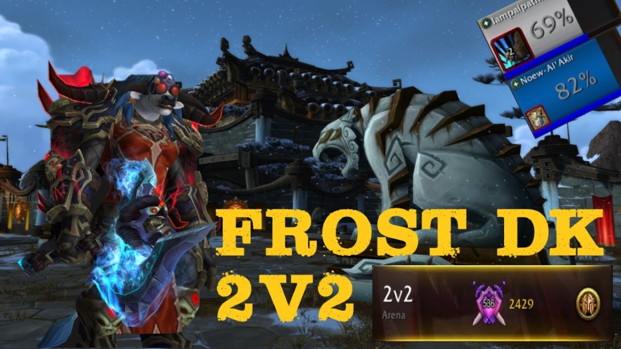 Frost DK 2v2 Rated Arenas (2400 MMR) WoW Shadowlands pvp YouTube