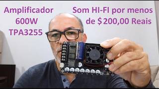 Amplificador HI-FI 600 W TPA3255 + pré amplificador usando mesa de som , por menos de 100,00 Reais
