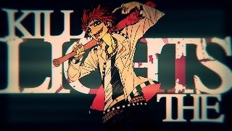 KILL THE LIGHTS VER.1 || Danganronpa || MEP 14