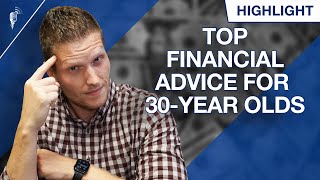 Top Financial Advice For 30-Year Olds! (Become Wealthier Than Your Friends)