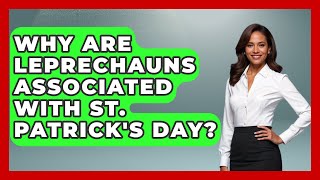 Why Are Leprechauns Associated with St. Patrick's Day - Discovering Ireland Now
