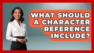 What Should A Character Reference Include? - Job Success Network