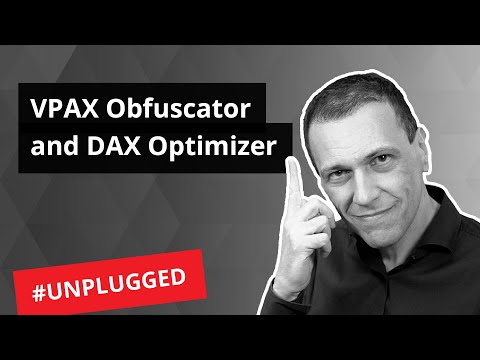 Vpax Obfuscator and DAX Optimizer - Unplugged #57