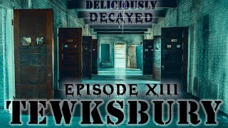 Tewksbury State Hospital Documentary | Deliciously Decayed | Episode 13
