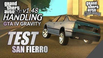 HANDLING TEST IN SAN FIERRO WITH GTA IV HANDLING v1.48 AND GTA IV GRAVITY - GTA SA VEHICLE HANDLING