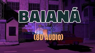 Bakermat - Baianá [8D AUDIO]