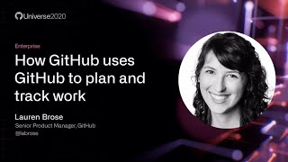 How GitHub uses GitHub to plan and track work - GitHub Universe 2020