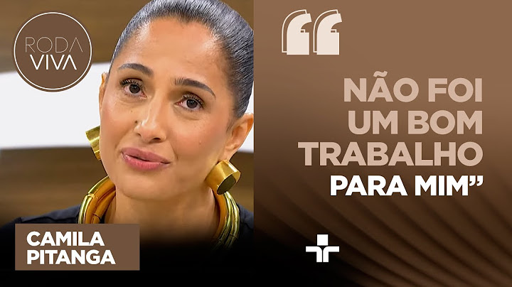 "É didático fracassar", confessa Camila Pitanga sobre seu trabalho na novela Babilônia