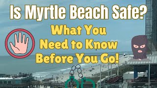 Is Myrtle Beach Safe? What You Need to Know in 2024 Before You Go #myrtlebeach