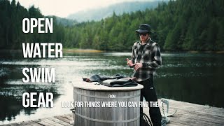 The Gear Behind The Scenes - Open water swim from  “Look For Things Where You Can Find Them”