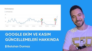 Google Ekim ve Kasım Güncellemeleri İncelemesi - Batuhan Durmaz