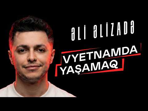 Vyetnamda yaşayan ingilis dili müəllimi | Əli Əlizadə