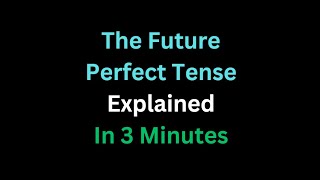 Spanish - The Future Perfect Tense Explained In 3 Minutes