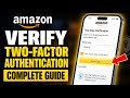 How to Verify Two-Factor Authentication with Amazon - Complete Guide