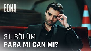 31. Bölüm ''Para mı can mı?'' | Eşkıya Dünyaya Hükümdar Olmaz