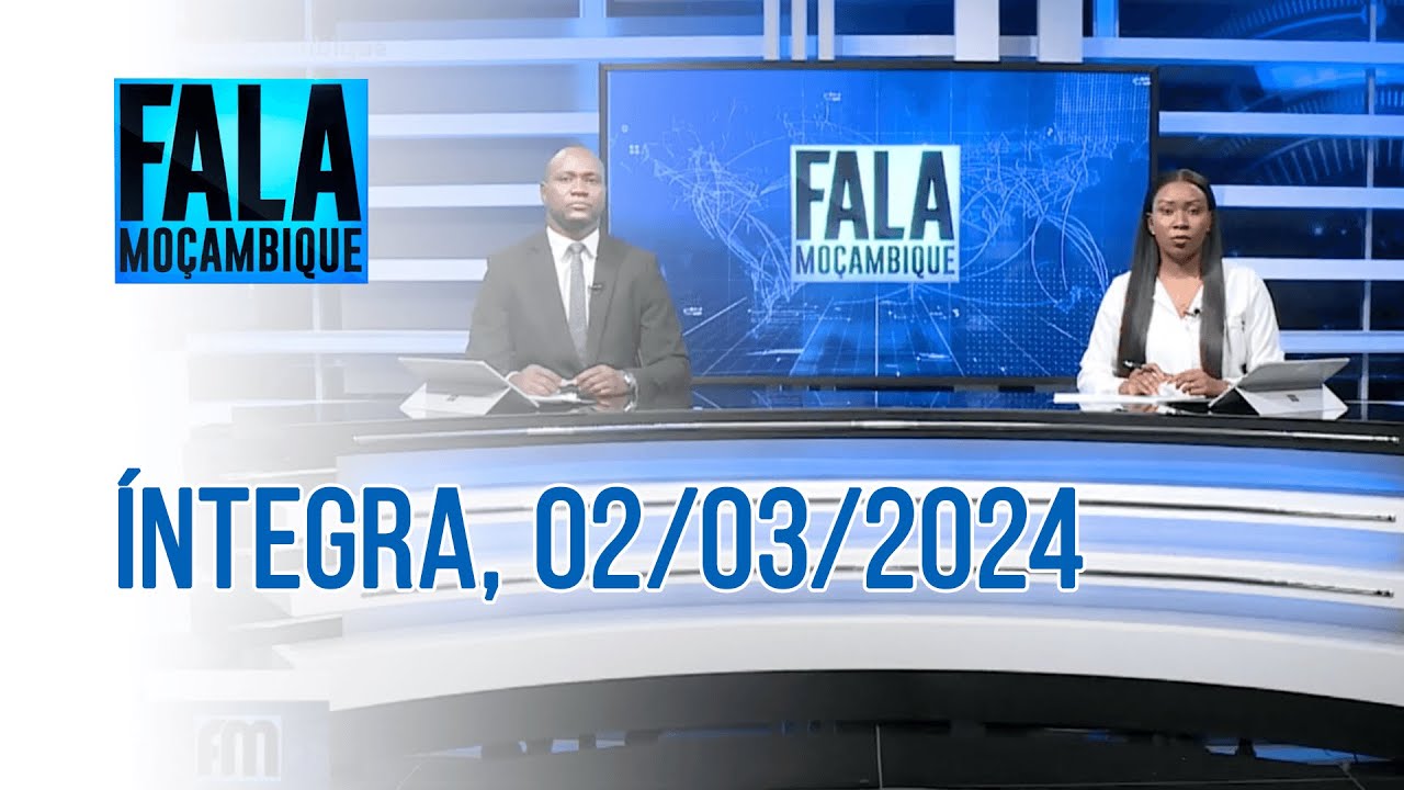 Assista na íntegra o Fala Moçambique 02/03/2024
