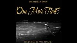 One More Time ( O.M.T ) - JAE SPILLZ x IMAIN