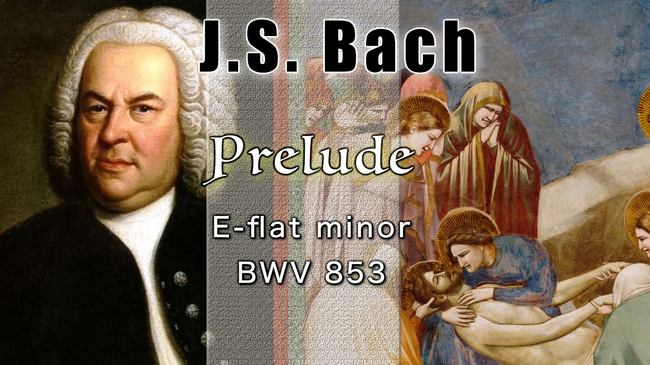 🎵 J.S. Bach - PRELUDE in E-flat minor BWV 853 - 