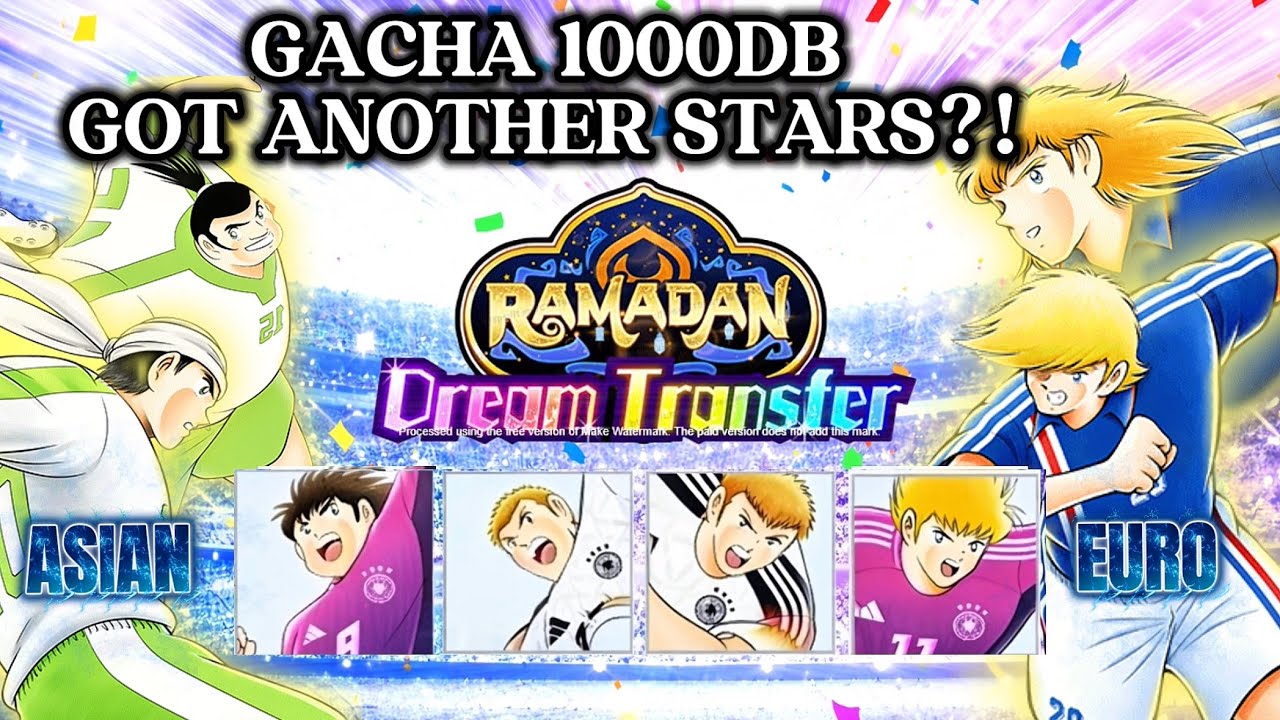 GOT ANOTHER STARS! GACHA RAMADAN DREAM TRANSFER 1000DB. OWAIRAN PAYOL NAPOLEON. CAPTAIN TSUBASA DT