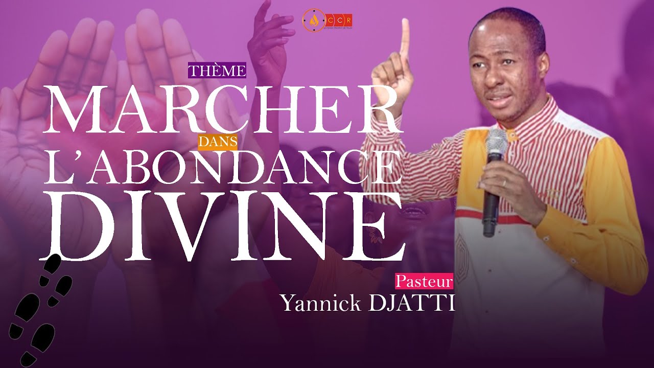 MARCHER DANS L'ABONDANCE DIVINE // PASTEUR YANNICK DJATTI