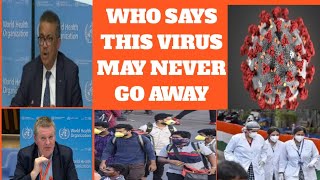 COVID-19:  virus may never go away WHO says ! Dr Michael Ryan ! Who update (13 may 2020)