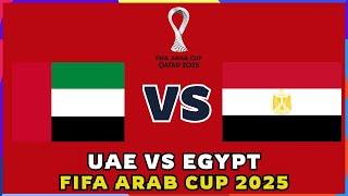 🔴 UAE VS EGYPT FIFA ARAB CUP 2025 MATCH PREVIEW, MATCH PREDICTIONS & FIXTURES