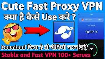 Cute Fast Proxy VPN App kaise use kare || How to use Cute Fast Proxy VPN App || Proxy VPN App