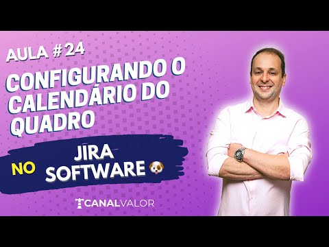 CONFIGURANDO O CALENDÁRIO DO QUADRO 🐶 | AULA #24 | JIRA SOFTWARE BÁSICO
