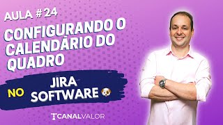 CONFIGURANDO O CALENDÁRIO DO QUADRO 🐶 | AULA #24 | JIRA SOFTWARE BÁSICO screenshot 1