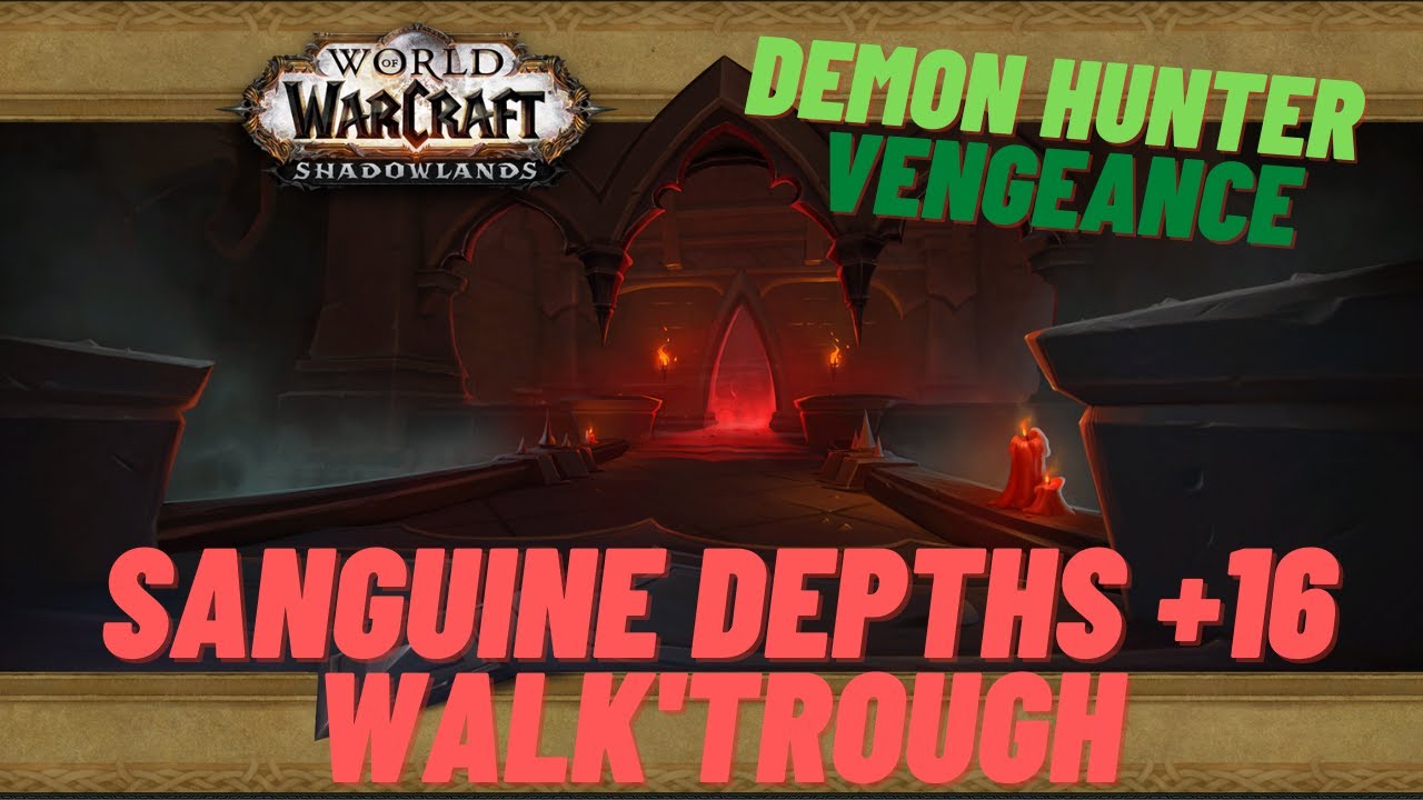 How to Tank Sanguine Depths | Full Dungeon Walkthrough | M+16 Guide ( Demonhunter-Vengeance)
