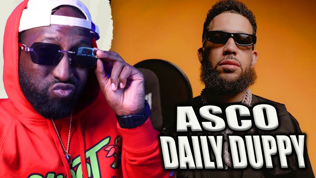 Asco - Daily Duppy is for GROWN MEN! | Reaction